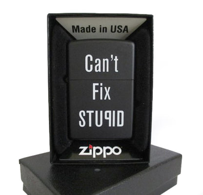 Zippo Can't Fix Stupid, Black Matte Lighter Classic Windproof #28664