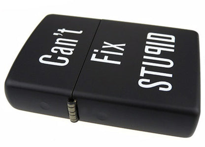 Zippo Can't Fix Stupid, Black Matte Lighter Classic Windproof #28664